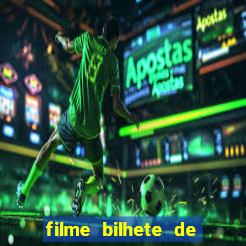 filme bilhete de loteria completo dublado